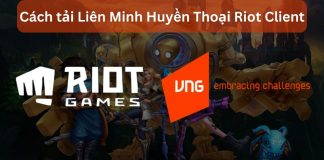 Cách tải và cài đặt Liên Minh Huyền Thoại chính thức từ máy chủ Riot Client