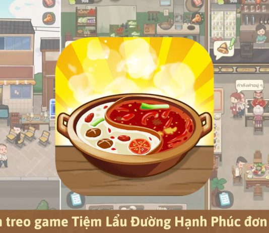 Hướng dẫn cách treo game Tiệm Lẩu Đường Hạnh Phúc chi tiết Cách treo game Tiệm Lẩu Đường Hạnh Phúc đơn giản