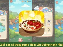Hướng dẫn cách câu cá trong game Tiệm Lẩu Đường Hạnh Phúc Cách câu cá trong game Tiệm Lẩu Đường Hạnh Phúc