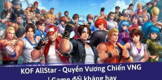 KOF AllStar – Quyền Vương Chiến VNG tựa game đối kháng đỉnh cao