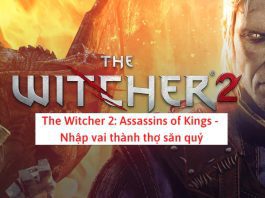 The Witcher 2: Assassins of Kings - Game nhập vai thợ săn quỷ The Witcher 2: Assassins of Kings – Trở thành vua săn quỷ trong game hành động hấp dẫn