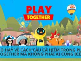 Mẹo hay về cách câu cá hiếm trong Play Together mà không phải ai cũng biết