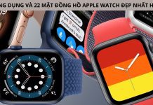 TOP 7 ứng dụng và 22 mặt đồng hồ Apple Watch đẹp nhất TOP 7 ứng dụng và 22 mặt đồng hồ Apple Watch đẹp nhất hiện nay (2022)