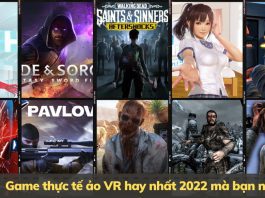 Top 12 game thực tế ảo VR hay nhất mà bạn nên trải nghiệm Top game thực tế ảo VR