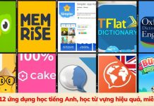 Top 12 ứng dụng học tiếng Anh, từ vựng miễn phí, hiệu quả Tổng hợp 12 ứng dụng học tiếng Anh, từ vựng tốt nhất và miễn phí 2022
