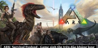 Tìm hiểu Game ARK: Survival Evolved – Game sinh tồn ở thế giới khủng long cực hay