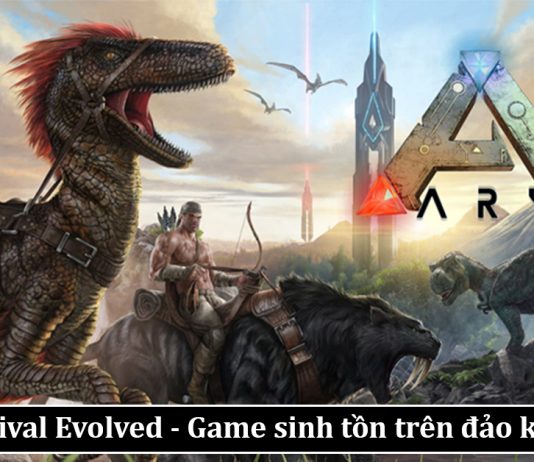 Tìm hiểu Game ARK: Survival Evolved – Game sinh tồn ở thế giới khủng long cực hay