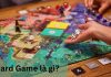 Board Game là gì? Tổng hợp những Board Game hay nhất