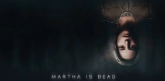 Martha Is Dead – Tìm hiểu tựa game kinh dị nói về người chị em song sinh Martha