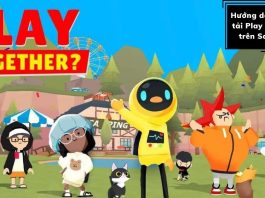 Cách tải Play Together trên Samsung với CHPlay, TapTap, APKPure Hướng dẫn 3 cách tải Play Together trên Samsung tương thích và không tương thích đơn giản nhất