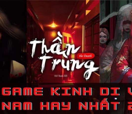 Tổng hợp 10 game kinh dị Việt Nam hay nhất 2022