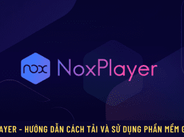 NoxPlayer - Cách tải và sử dụng phần mềm giả lập NoxPlayer NoxPlayer – Cách tải và cách sử dụng phần mềm giả lập Android iOs cực dễ