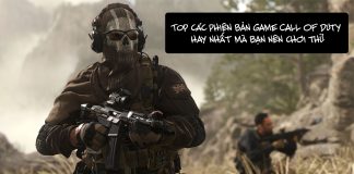 Tổng hợp các phiên bản Call Of Duty hay nhất từ trước đến nay