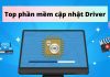 Tổng hợp 12 phần mềm cập nhật Driver miễn phí mà bạn nên sử dụng