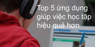 Top 5 ứng dụng miễn phí mà sinh viên học sinh nào cũng nên cài đặt để học tập hiệu quả hơn