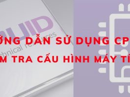CPU Z - Phần mềm kiểm tra phần cứng máy tính PC, Laptop Hướng dẫn sử dụng CPU-Z để kiểm tra CPU cấu hình máy tính