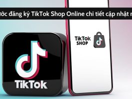 Hướng dẫn cách đăng ký TikTok Shop bán hàng online miễn phí Hướng dẫn đăng ký TikTok Shop mở kênh bán hàng Online cực dễ dàng