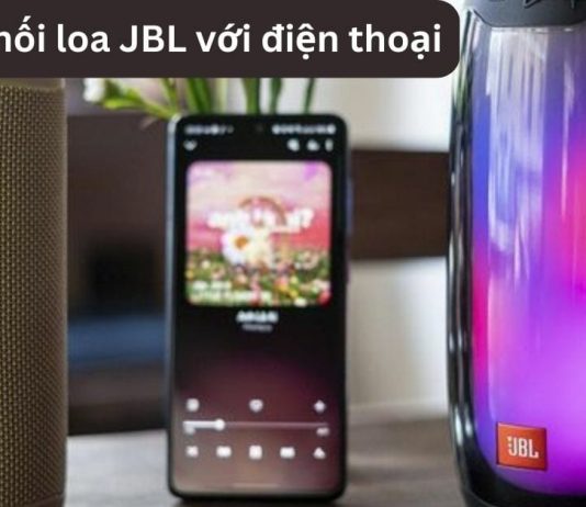 Cách kết nối loa JBL với điện thoại dễ dàng cho người mới
