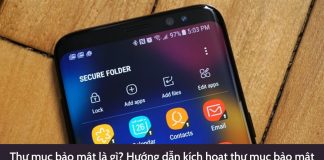 Cách kích hoạt thư mục bảo mật trên điện thoại Android