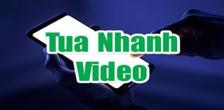 Cách tua nhanh Video cập nhật mới nhất có thể bạn chưa biết