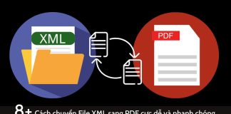 Hướng dẫn chuyển File XML sang PDF hiệu quả ai cũng làm được