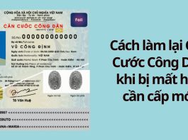 Cách làm lại Căn Cước Công Dân khi bị mất hay cần cấp mới