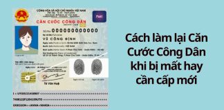 Cách làm lại Căn Cước Công Dân khi bị mất hay cần cấp mới