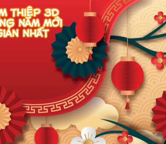 Hướng dẫn chi tiết các bước làm thiệp 3D chúc mừng năm mới Hướng dẫn 10 Cách làm thiệp 3D chúc mừng năm mới 2023 dễ làm nhất
