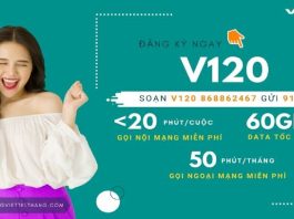 Cách đăng ký gói V120 Viettel qua tin nhắn và đăng ký online Cách đăng ký gói V120 Viettel có ngay 60GB Data và gọi miễn phí