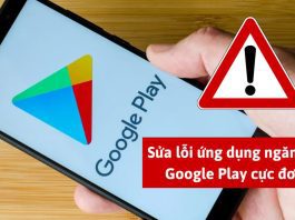 Cách sửa lỗi ứng dụng ngăn sử dụng Google Play tận gốc
