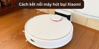 Cách kết nối robot hút bụi Xiaomi với Mi Home điều khiển dễ dàng