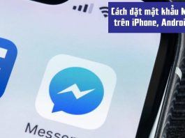Tổng hợp 6 cách cài đặt mật khẩu Messenger trên điện thoại iPhone và Android để tăng cường bảo mật