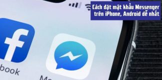 Tổng hợp 6 cách cài đặt mật khẩu Messenger trên điện thoại iPhone và Android để tăng cường bảo mật