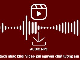 Tổng hợp cách tách nhạc khỏi Video đơn giản, nhanh chóng