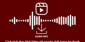 Tổng hợp cách tách nhạc khỏi Video đơn giản, nhanh chóng