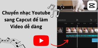 Cách chuyển nhạc Youtube sang Capcut thành công 100%