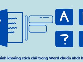 Hướng dẫn cách chỉnh khoảng cách chữ trong Word mới nhất Cách chỉnh khoảng cách chữ trong Word cập nhật mới nhất