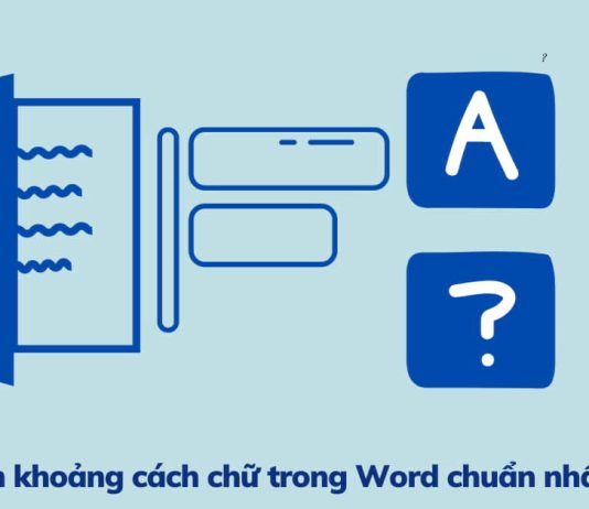 Cách chỉnh khoảng cách chữ trong Word cập nhật mới nhất