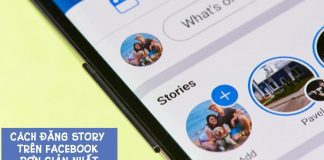 Hướng dẫn 3 cách đăng story (tin) trên Facebook chỉ với thoáng chốc nên bỏ túi