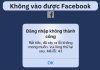 Vì sao Facebook bị lỗi không vào được trên điện thoại, máy tính? 23 cách khắc phục siêu dễ