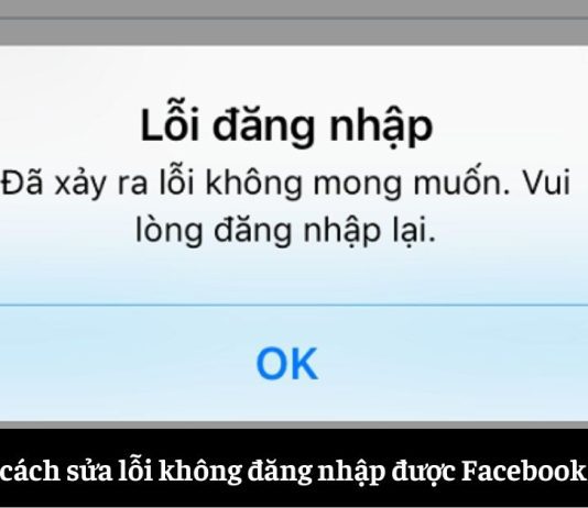 Nguyên nhân và cách sửa lỗi đăng nhập Facebook thường gặp Hướng dẫn 10 cách sửa lỗi không đăng nhập được Facebook siêu đơn giản