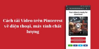 Cách tải và lưu Video trên Pinterest cho điện thoại iOS, Android và máy tính