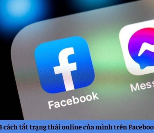 Hướng dẫn 4 cách tắt trạng thái online của mình trên Facebook, trên máy tính, điện thoại cực đơn giản