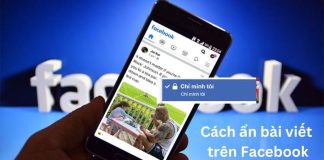 Hướng dẫn 6 cách ẩn 1 hoặc tất cả bài viết trên Facebook siêu đơn giản cho bạn