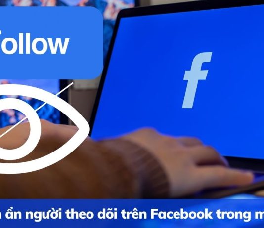 3 cách ẩn số người theo dõi mình, người mình theo dõi trên Facebook bạn nên bỏ túi ngay