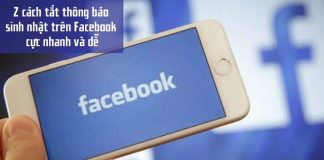 Cách tắt thông báo sinh nhật của mình, ẩn, sửa ngày sinh trên Facebook bằng điện thoại, máy tính đơn giản