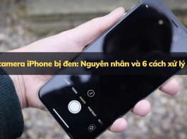 Nguyên nhân lỗi camera iPhone bị đen và 6 cách khắc phục Lỗi camera iPhone bị đen: Nguyên nhân và 6 cách khắc phục hiệu quả nhất