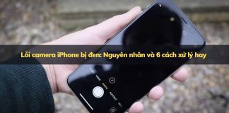 Lỗi camera iPhone bị đen: Nguyên nhân và 6 cách khắc phục hiệu quả nhất