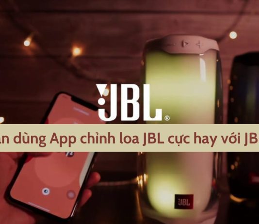 Cách sử dụng phần mềm chỉnh loa JBL chơi nhạc cực đỉnh