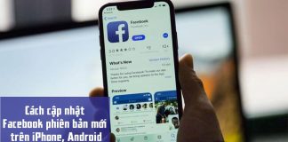 Hướng dẫn cách cập nhật Facebook phiên bản mới nhất trên iPhone và Android chi tiết (có video)